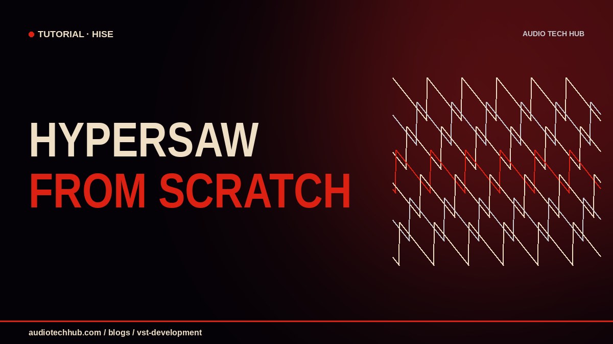HyperSaw from scratch — HISE tutorial · Audio Tech Hub